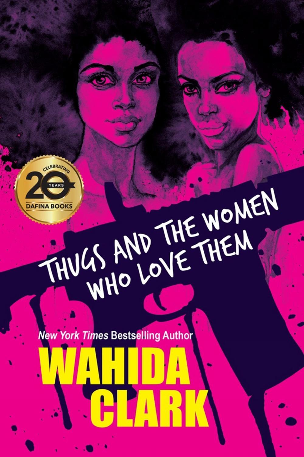 Thugs and the Women Who Love Them by Wahida Clark - ISBN: 9781496724243