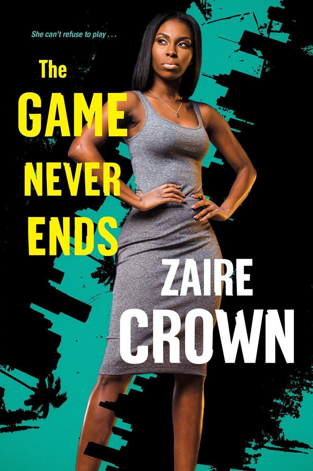 The Game Never Ends by Zaire Crown - ISBN: 9781496725219