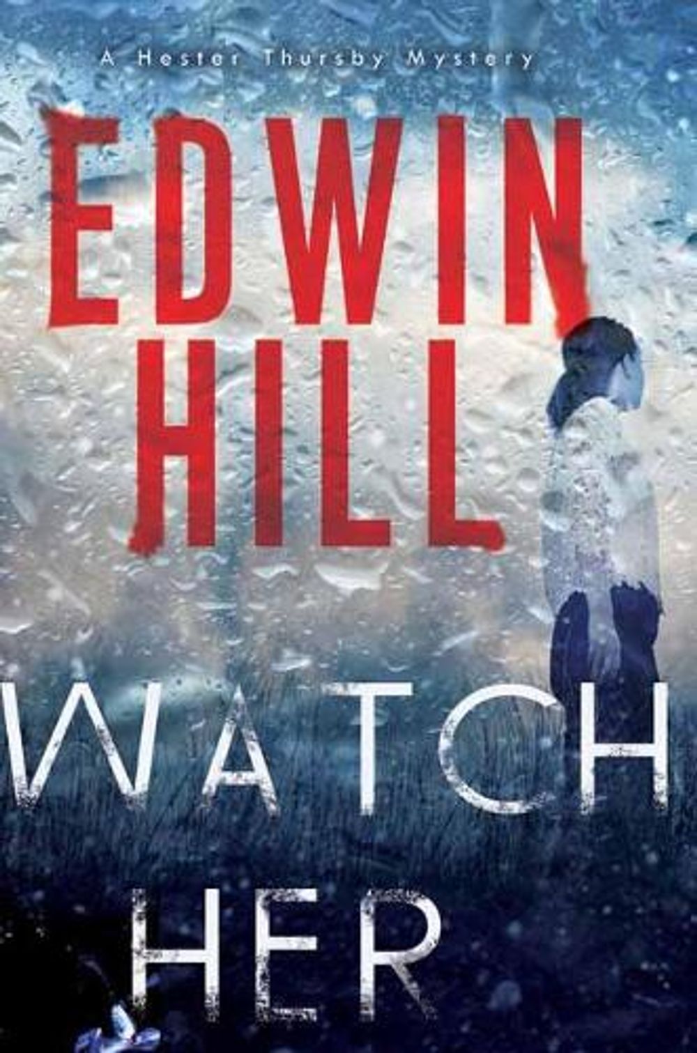 Watch Her by Edwin Hill - ISBN: 9781496726766