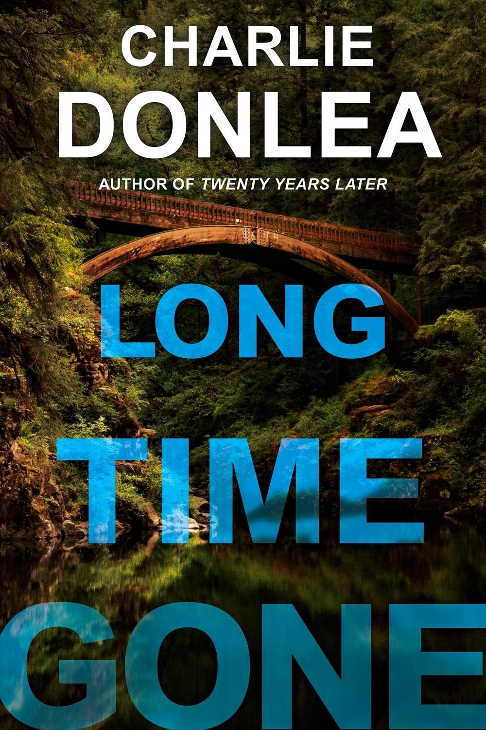 Long Time Gone by Charlie Donlea - ISBN: 9781496727183