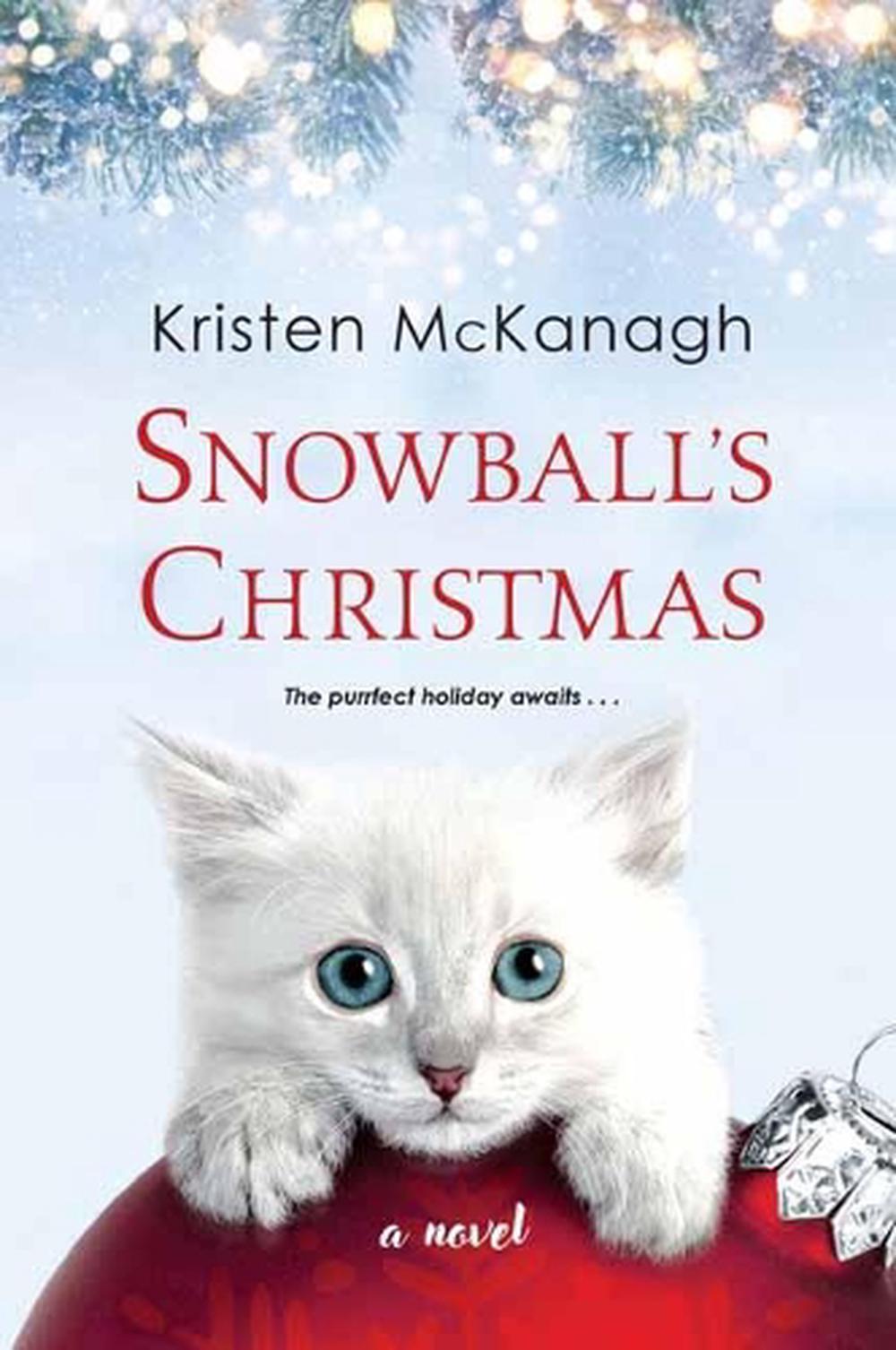 Snowball's Christmas by Kristen Mckanagh - ISBN: 9781496729903