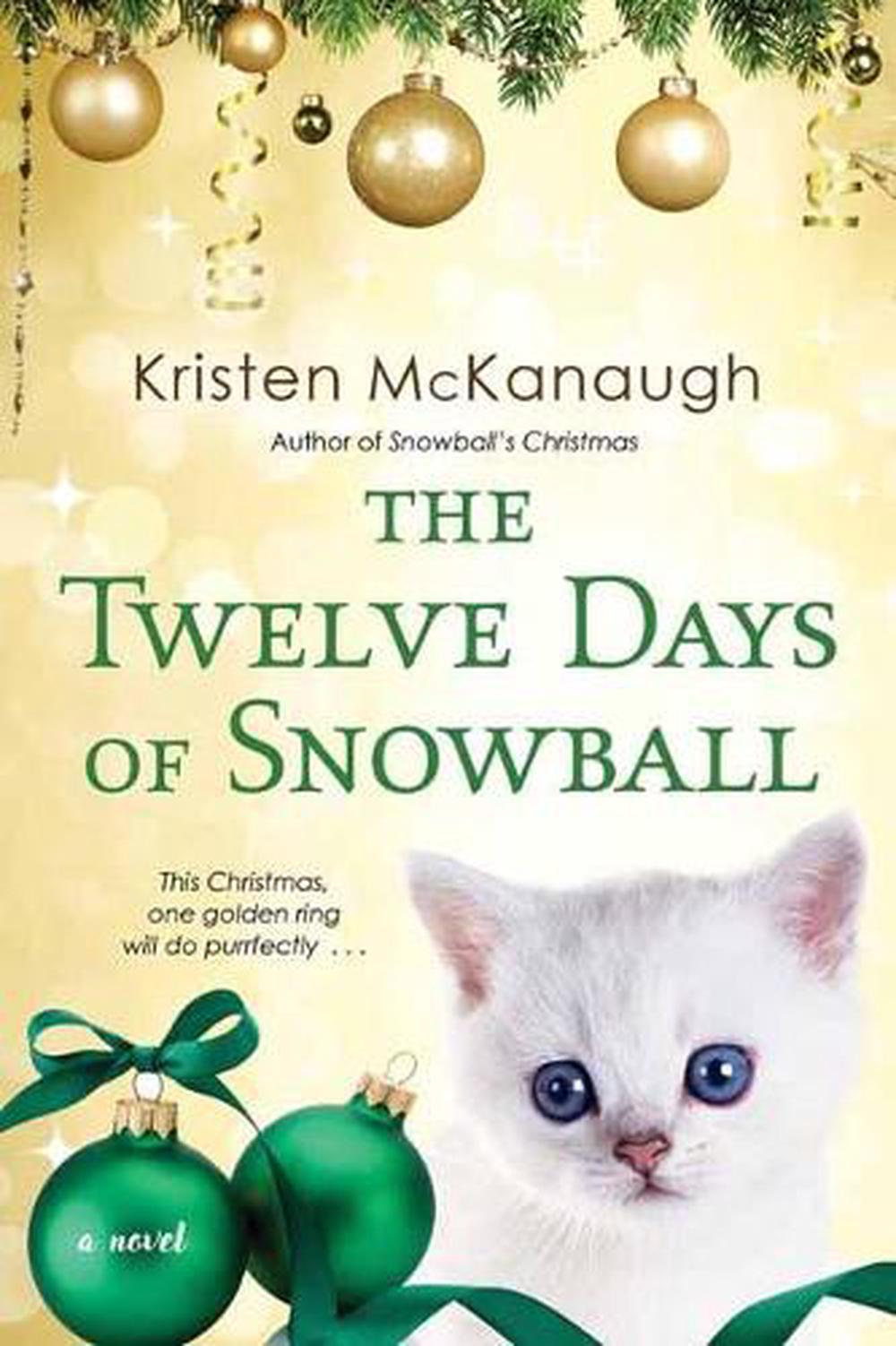 The Twelve Days of Snowball by Kristen McKanagh - ISBN: 9781496729927