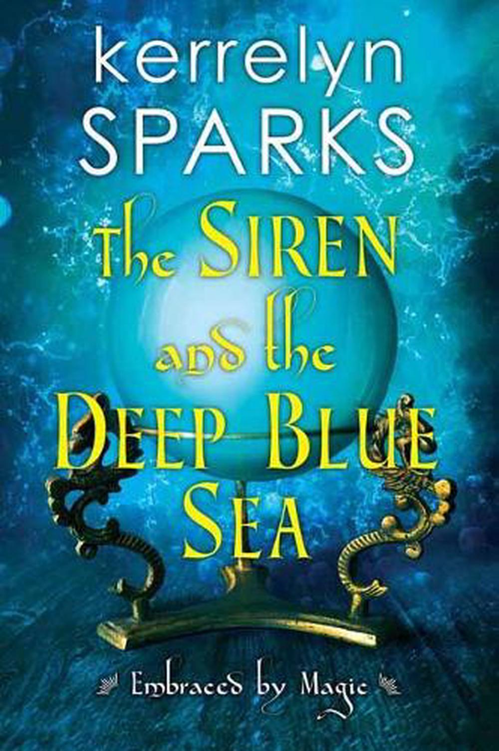 Siren and the Deep Blue Sea by Kerrelyn Sparks - ISBN: 9781496730060