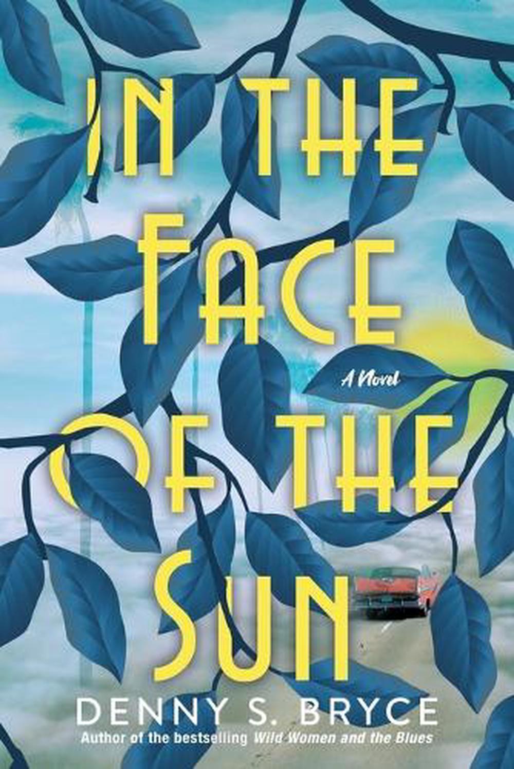 In the Face of the Sun by Denny S. Bryce - ISBN: 9781496730107