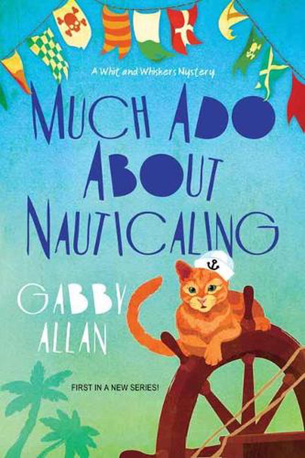 Much Ado about Nauticaling by Gabby Allan - ISBN: 9781496731067