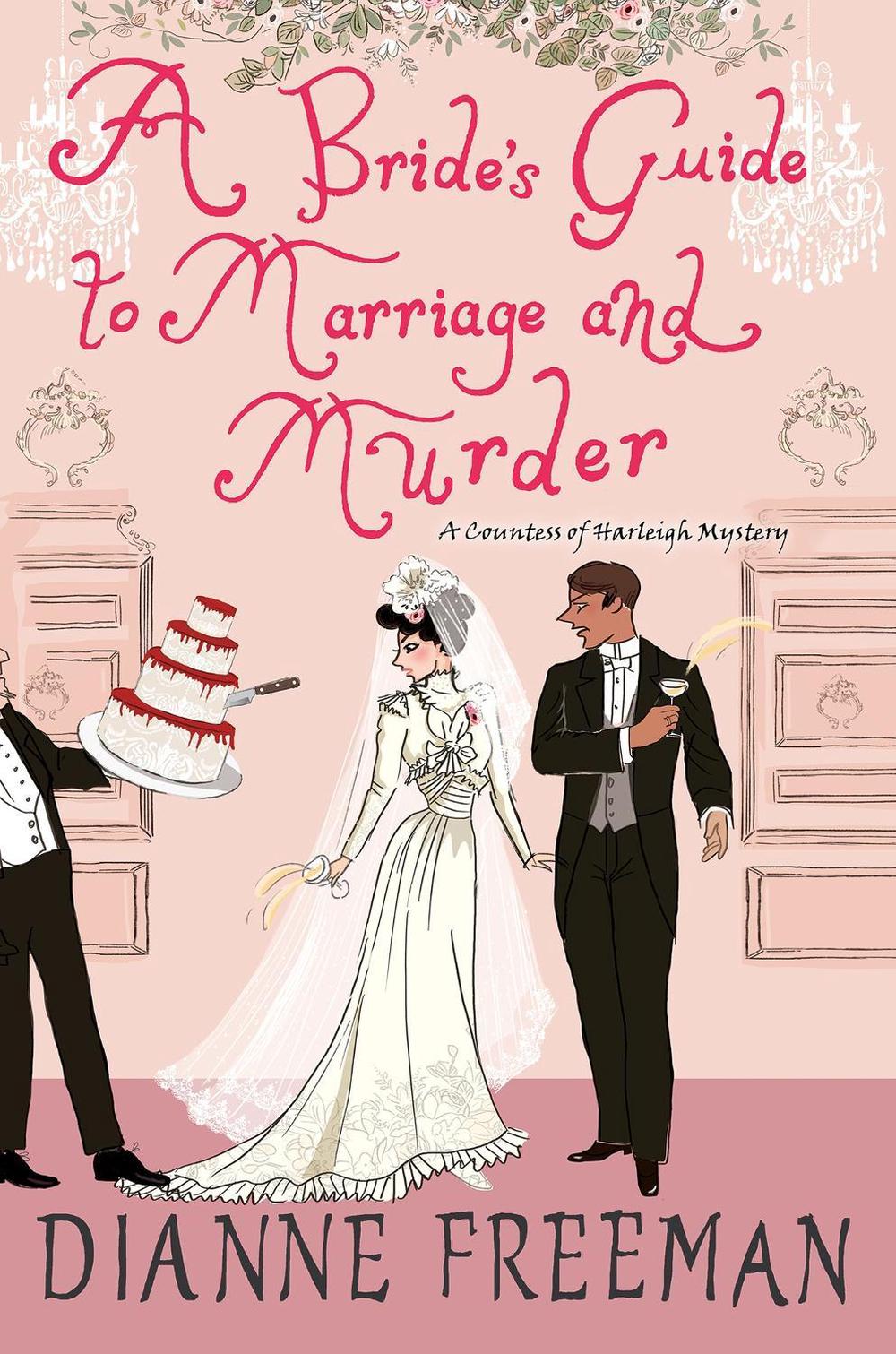 A Bride's Guide to Marriage and Murder by Dianne Freeman - ISBN: 9781496731616