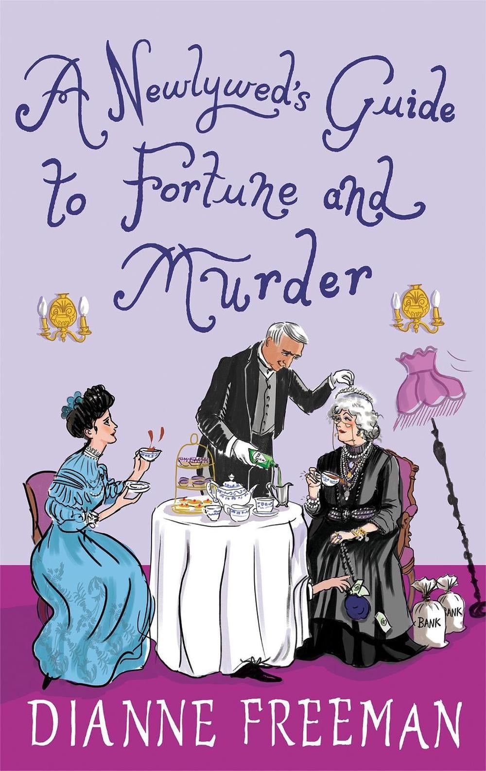 A Newlywed's Guide to Fortune and Murder by Dianne Freeman - ISBN: 9781496731623
