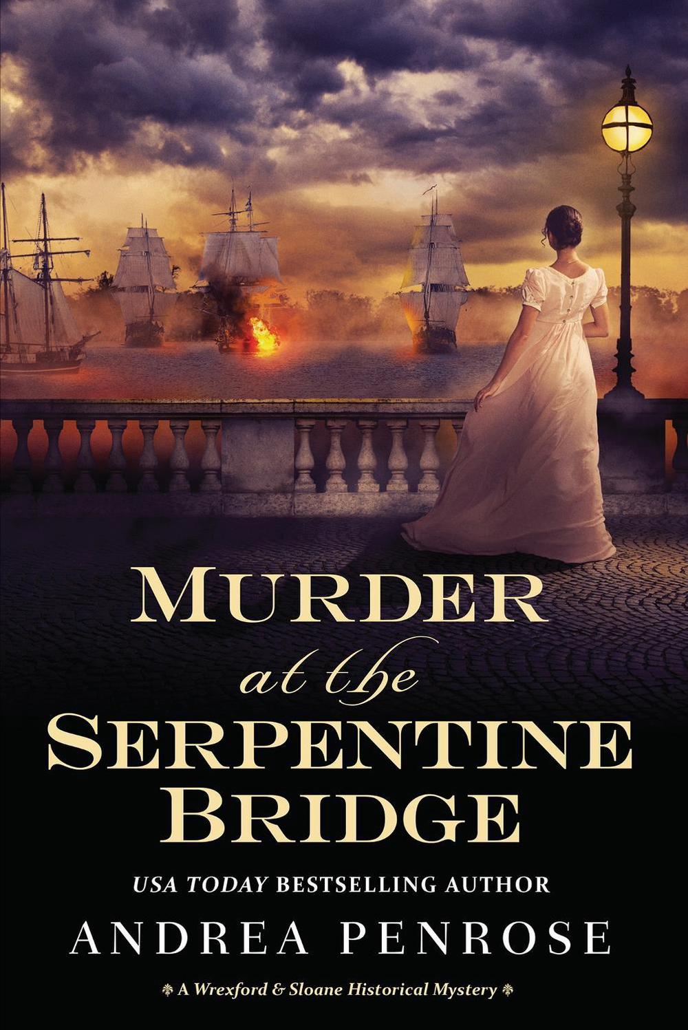 Murder at the Serpentine Bridge by Andrea Penrose - ISBN: 9781496732538