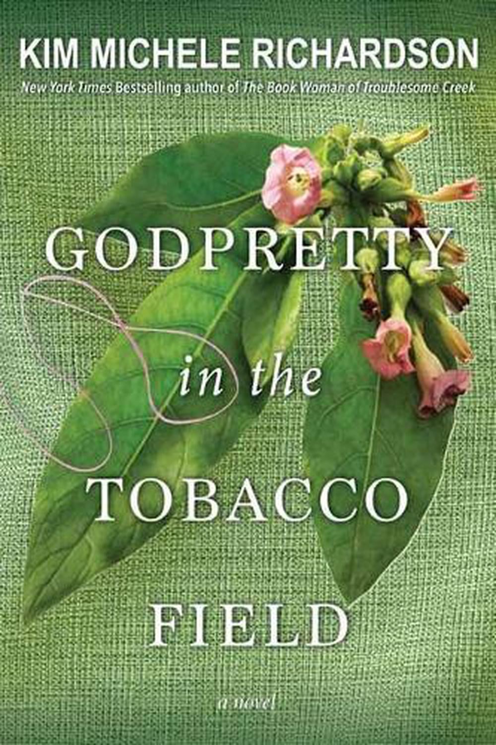 GodPretty in the Tobacco Field by Kim Michele Richardson - ISBN: 9781496734211