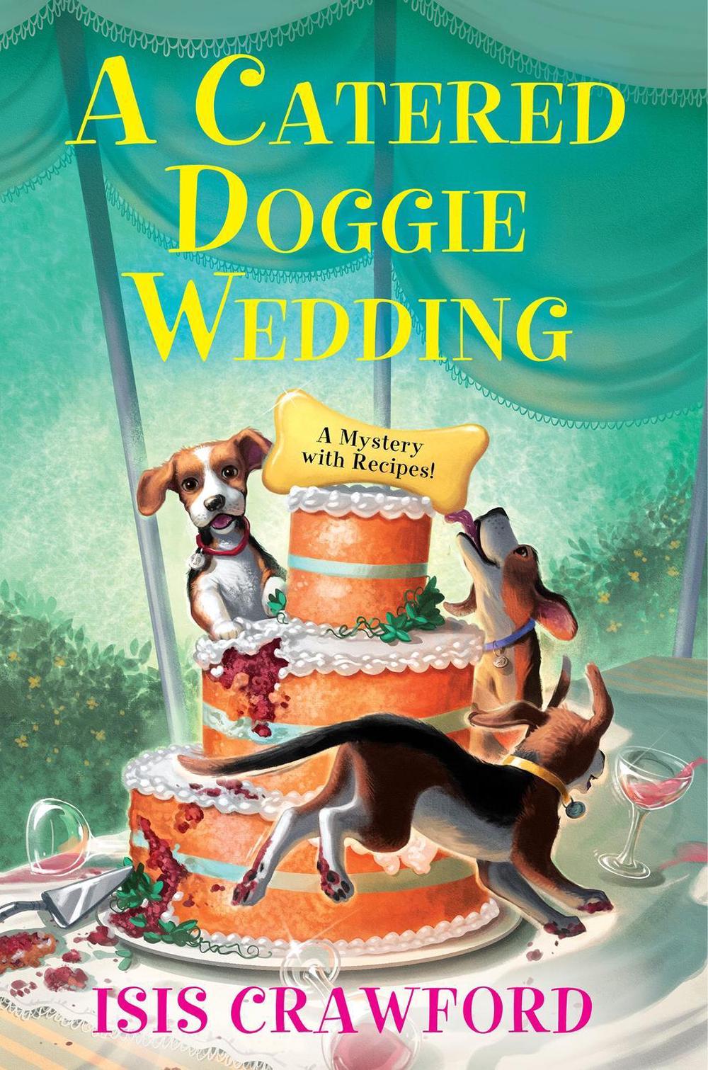A Catered Doggie Wedding by Isis Crawford - ISBN: 9781496734969