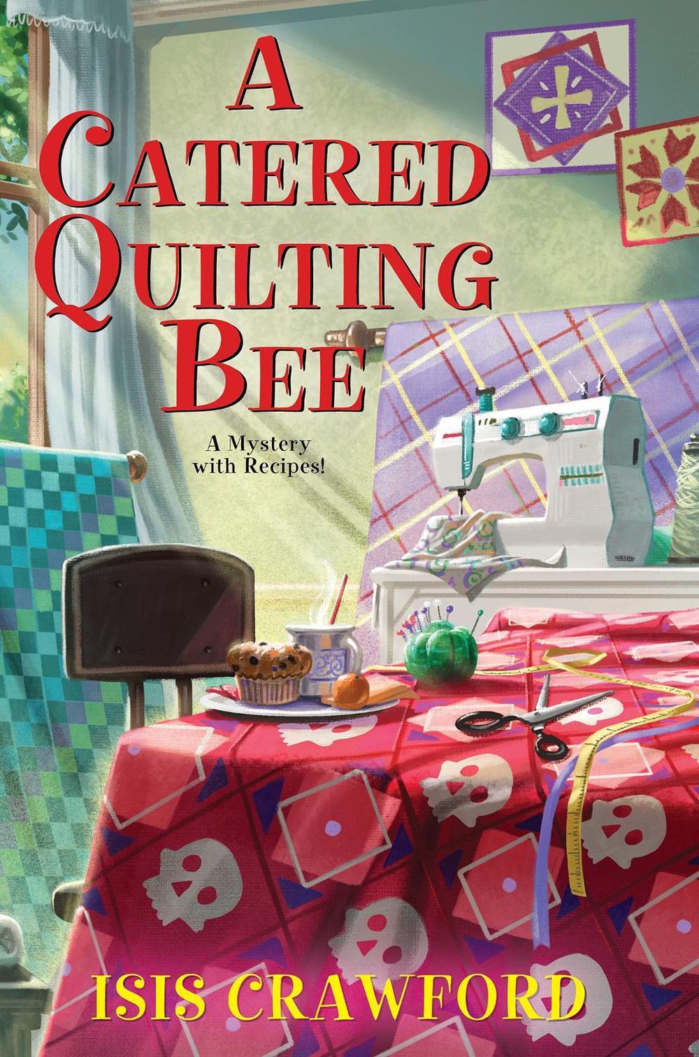 A Catered Quilting Bee by Isis Crawford - ISBN: 9781496734976