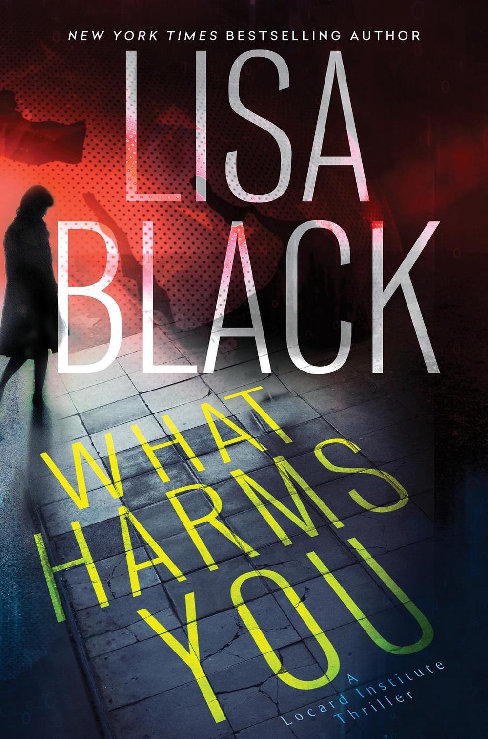 What Harms You by Lisa Black - ISBN: 9781496736918