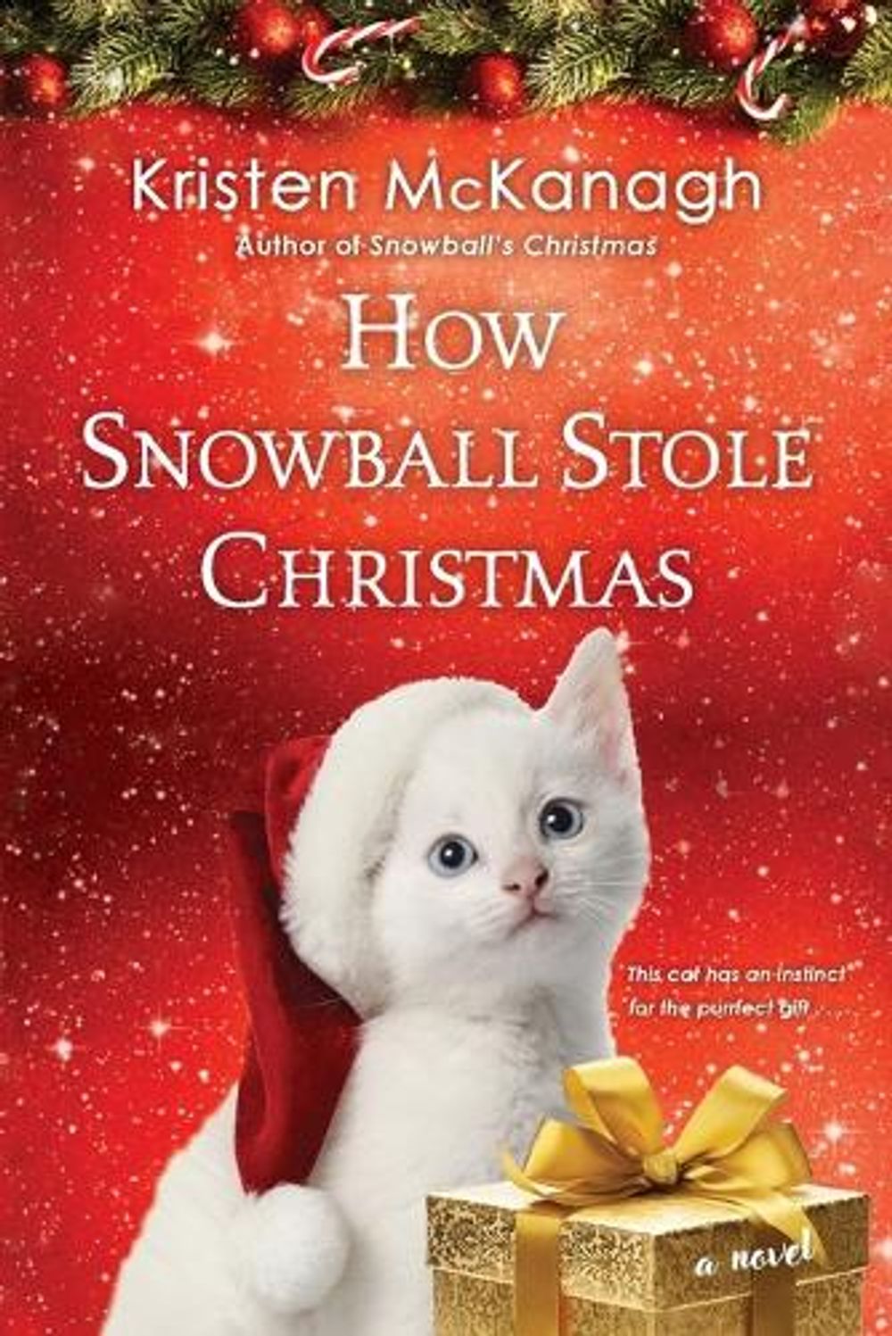 How Snowball Stole Christmas by Kristen McKanagh - ISBN: 9781496736949