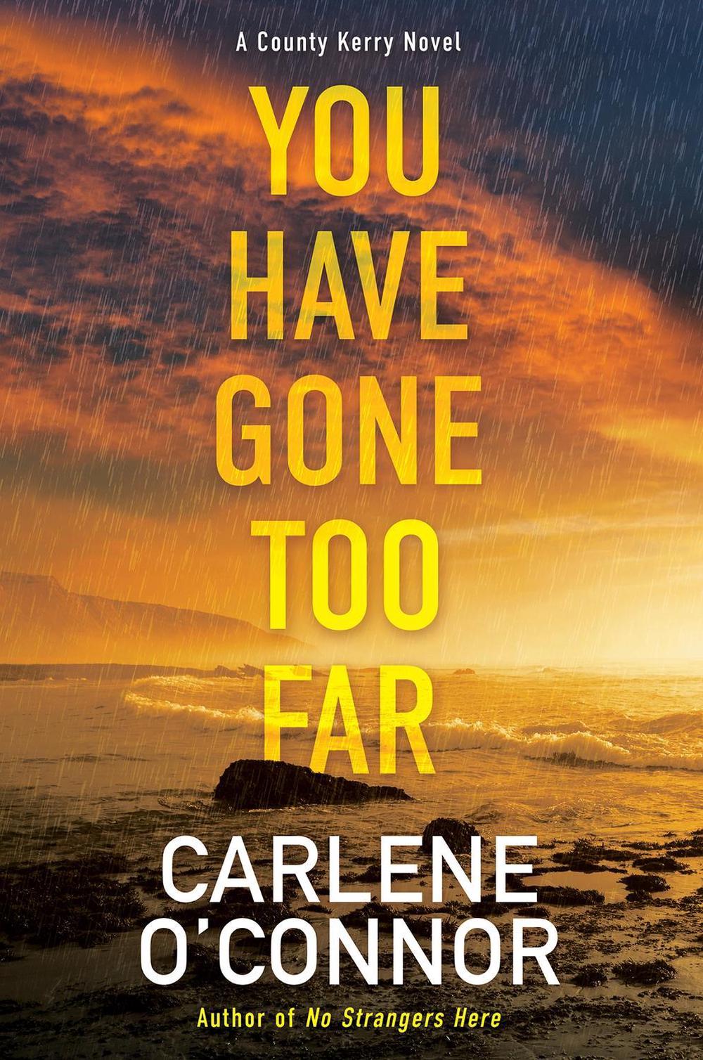 You Have Gone Too Far by Carlene O'Connor - ISBN: 9781496737588
