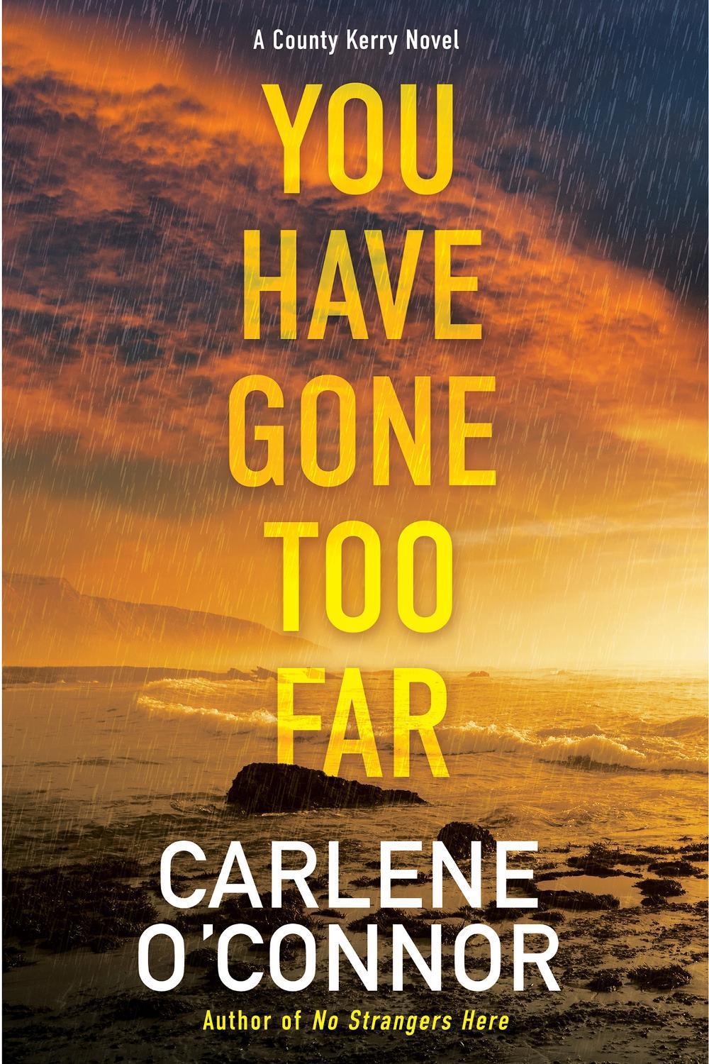 You Have Gone Too Far by Carlene O'Connor - ISBN: 9781496737595