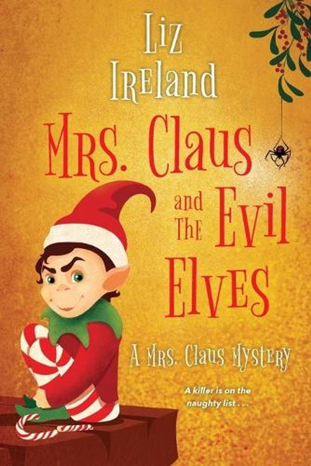Mrs. Claus and the Evil Elves by Liz Ireland - ISBN: 9781496737816