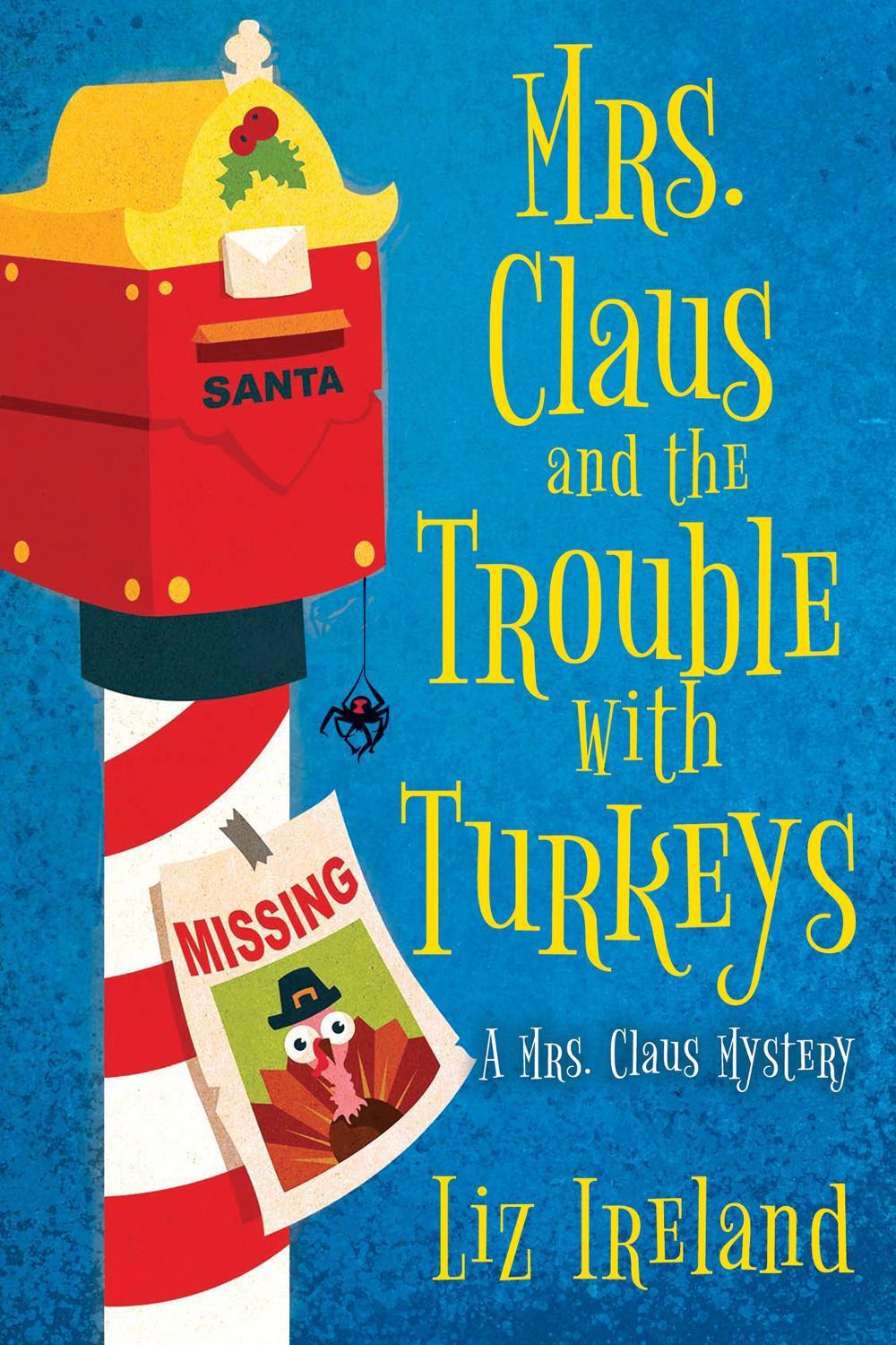 Mrs. Claus and the Trouble with Turkeys by Liz Ireland - ISBN: 9781496737830