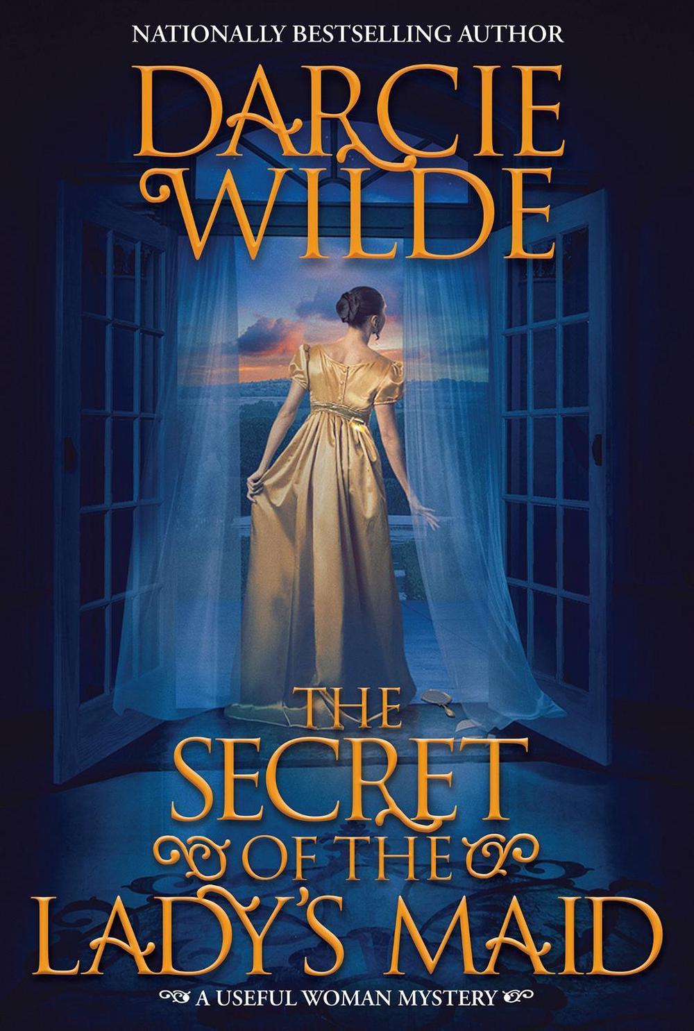 The Secret of the Lady's Maid by Darcie Wilde - ISBN: 9781496738035