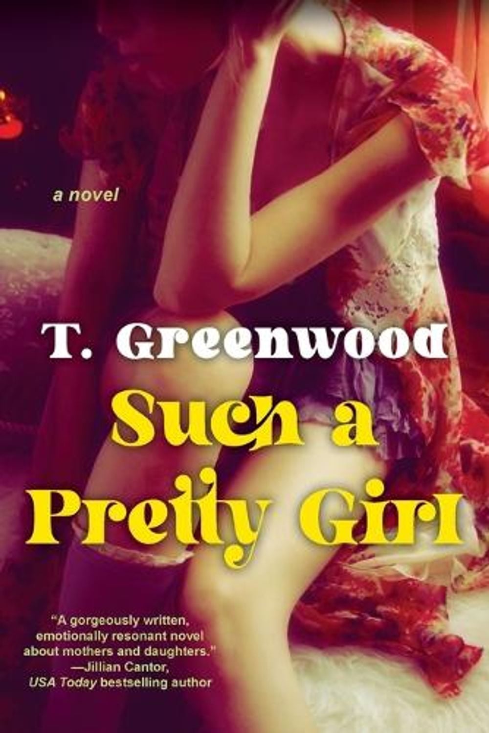 Such a Pretty Girl by T. Greenwood - ISBN: 9781496739322