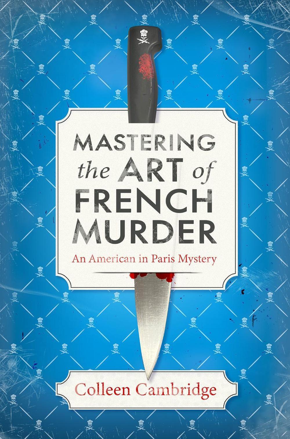 Mastering the Art of French Murder by Colleen Cambridge - ISBN: 9781496739599