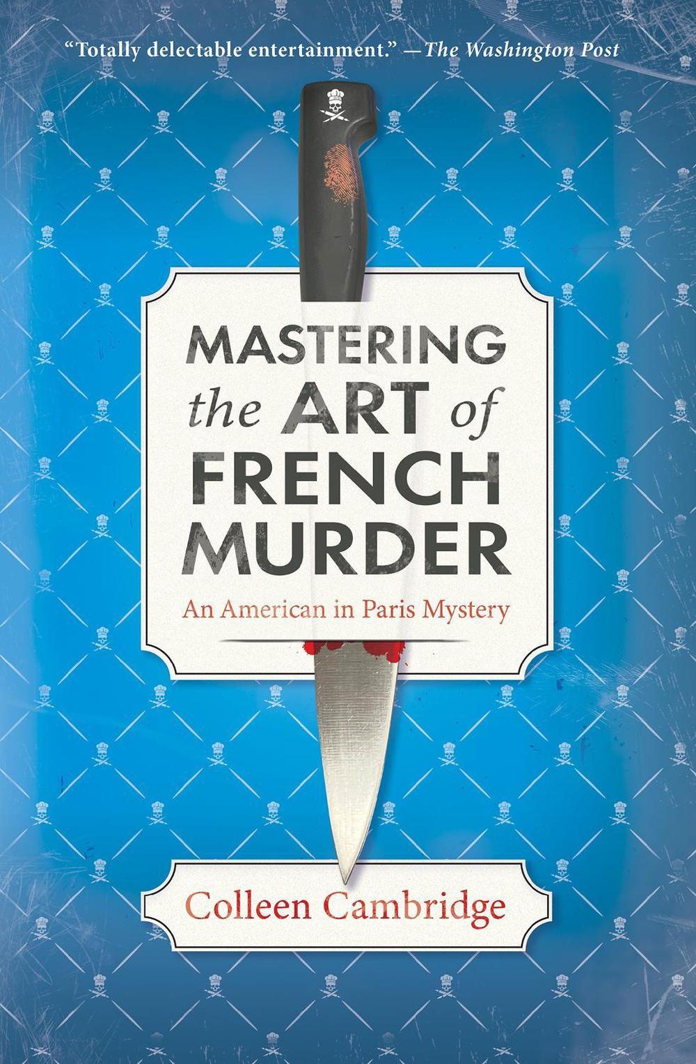 Mastering the Art of French Murder by Colleen Cambridge - ISBN: 9781496739605