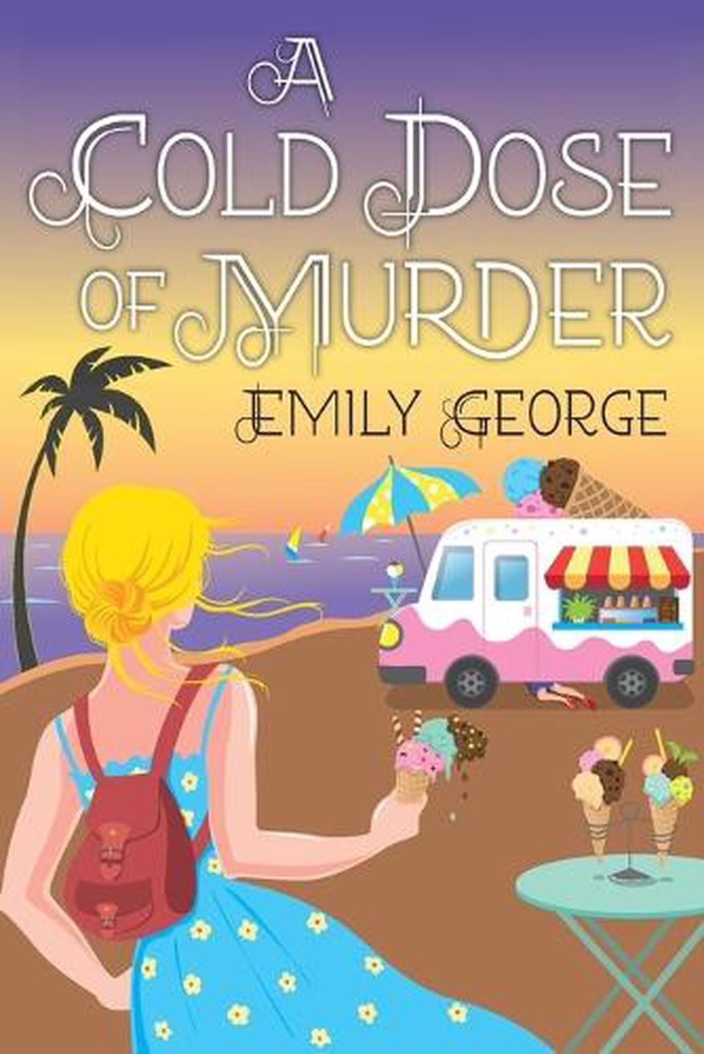 A Cold Dose of Murder by Emily George - ISBN: 9781496740526