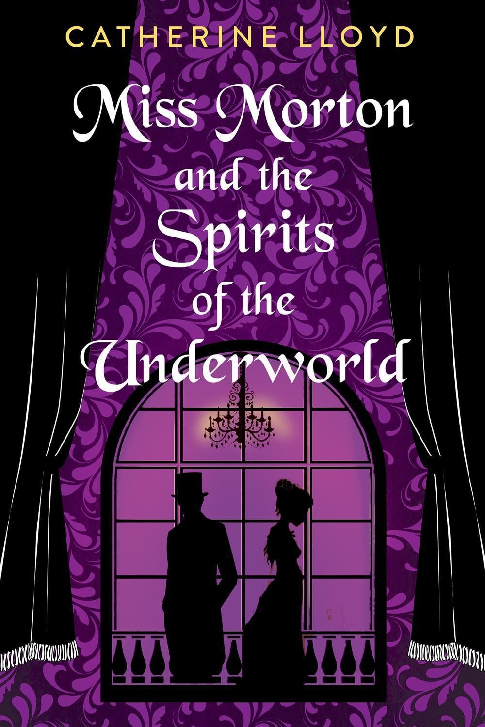 Miss Morton and the Spirits of the Underworld by Catherine Lloyd - ISBN: 9781496740618