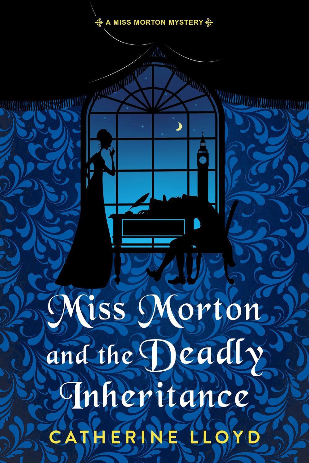 Miss Morton and the Deadly Inheritance by Catherine Lloyd - ISBN: 9781496740656