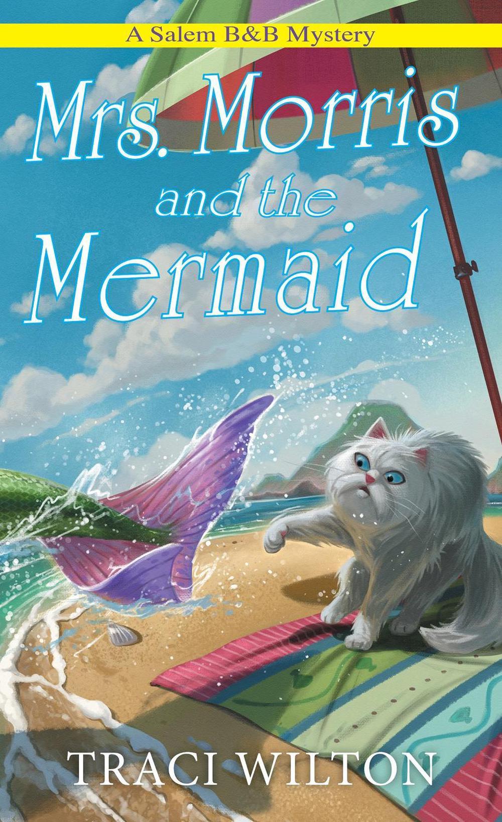 Mrs. Morris and the Mermaid by Traci Wilton - ISBN: 9781496741394