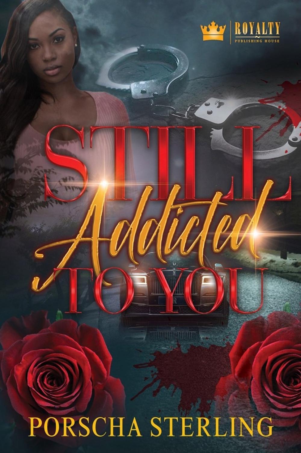 Still Addicted to You by Porscha Sterling - ISBN: 9781496741967