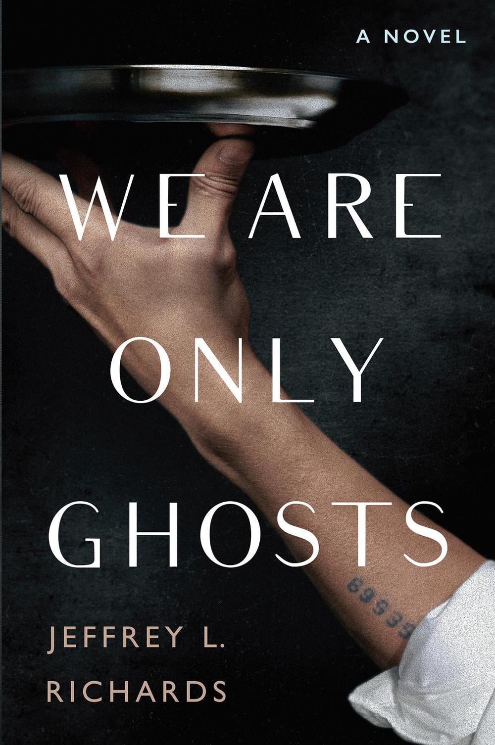 We Are Only Ghosts by Jeffrey L. Richards - ISBN: 9781496742810