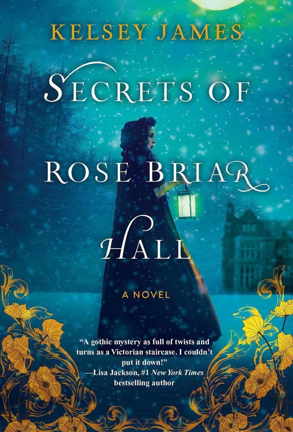 Secrets of Rose Briar Hall by Kelsey James - ISBN: 9781496742933