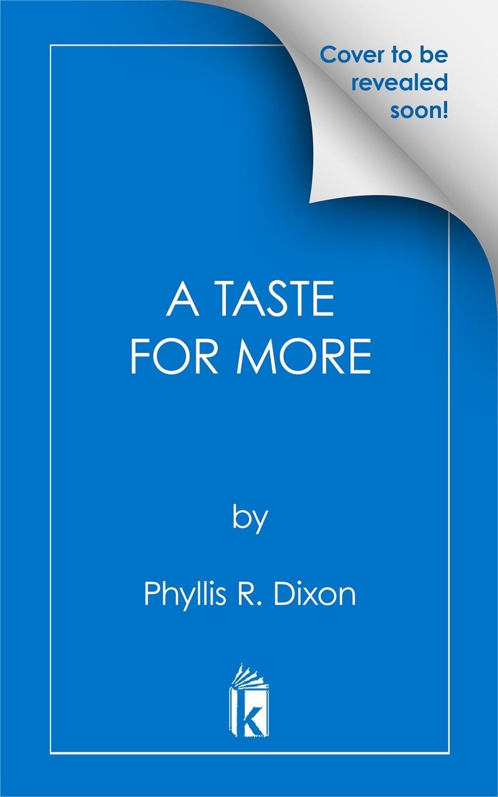 A Taste for More by Phyllis R. Dixon - ISBN: 9781496743138