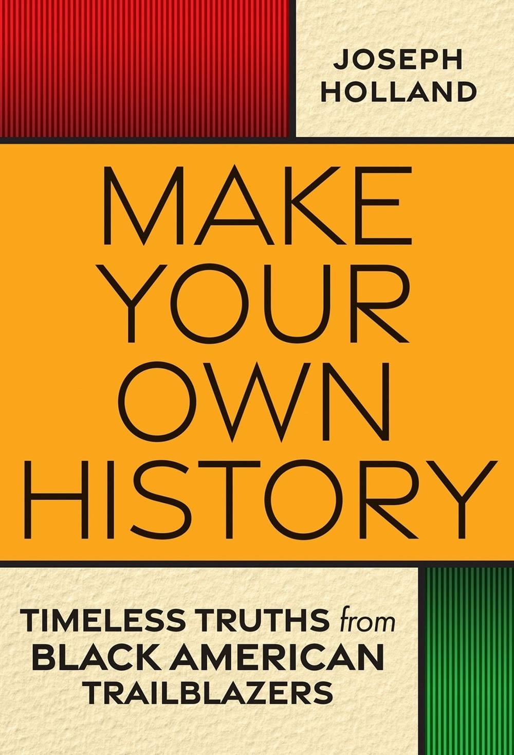 Make Your Own History by Joseph Holland - ISBN: 9781496743251