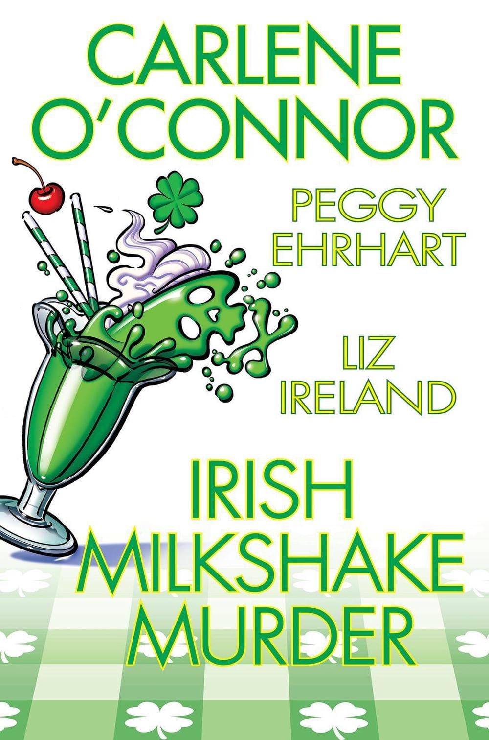 Irish Milkshake Murder by Carlene O'Connor - ISBN: 9781496745033
