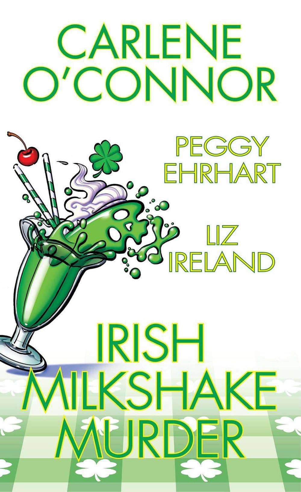 Irish Milkshake Murder by Carlene O'Connor - ISBN: 9781496745040
