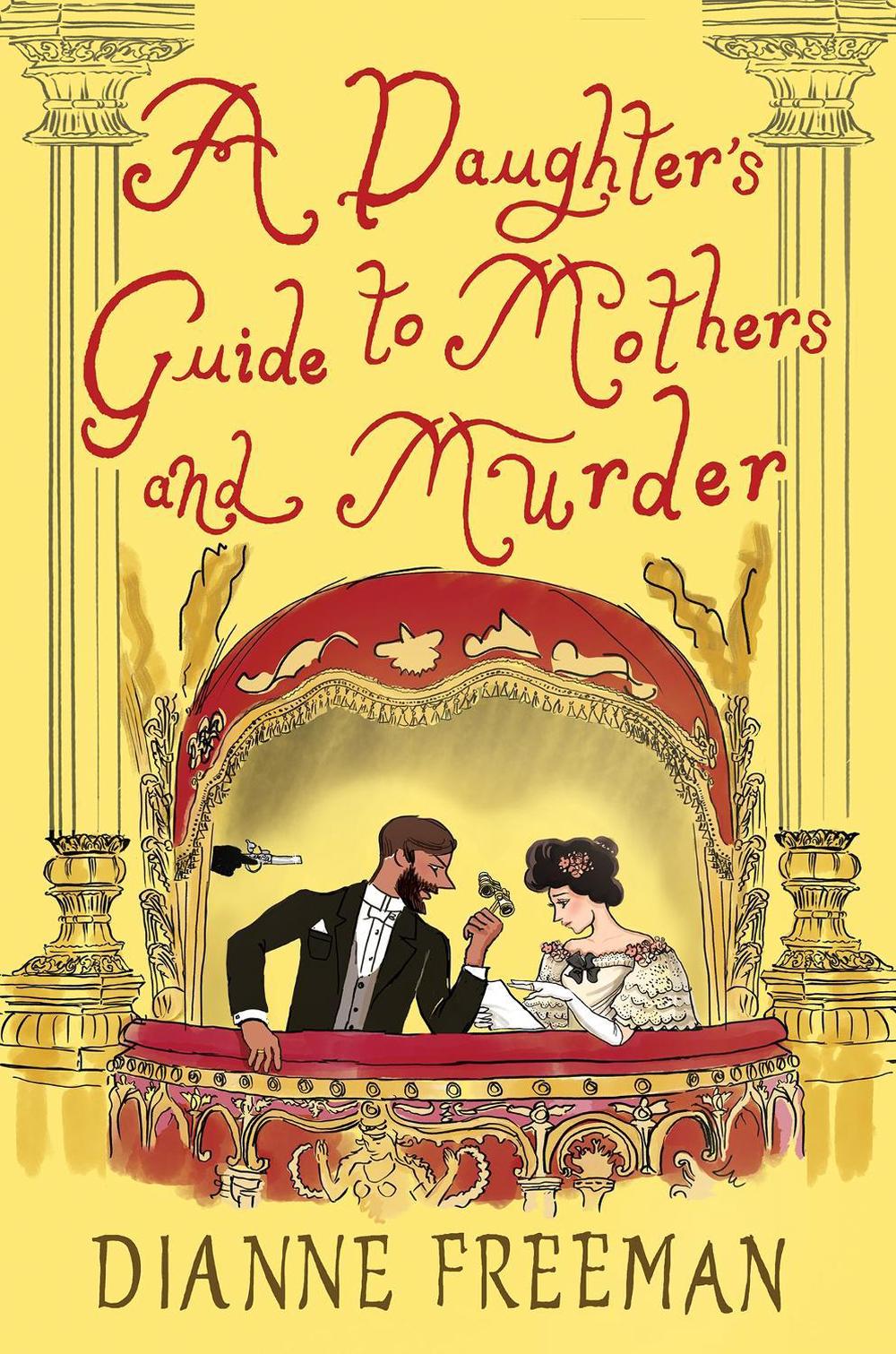 A Daughter's Guide to Mothers and Murder by Dianne Freeman - ISBN: 9781496745149