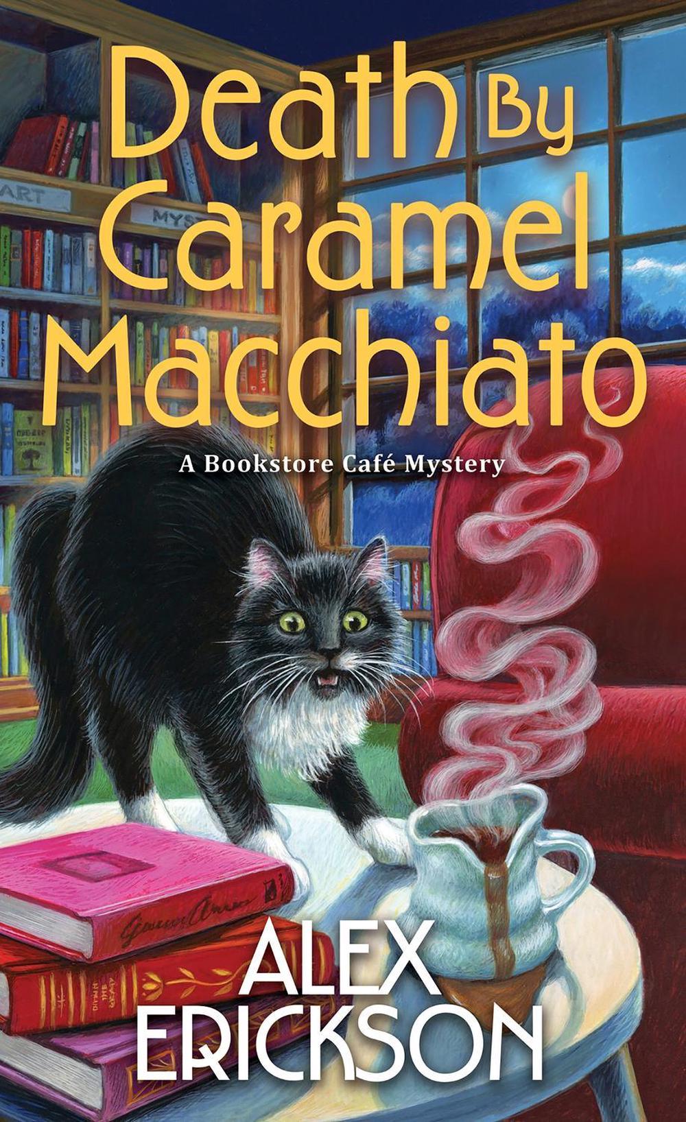 Death by Caramel Macchiato by Alex Erickson - ISBN: 9781496745521