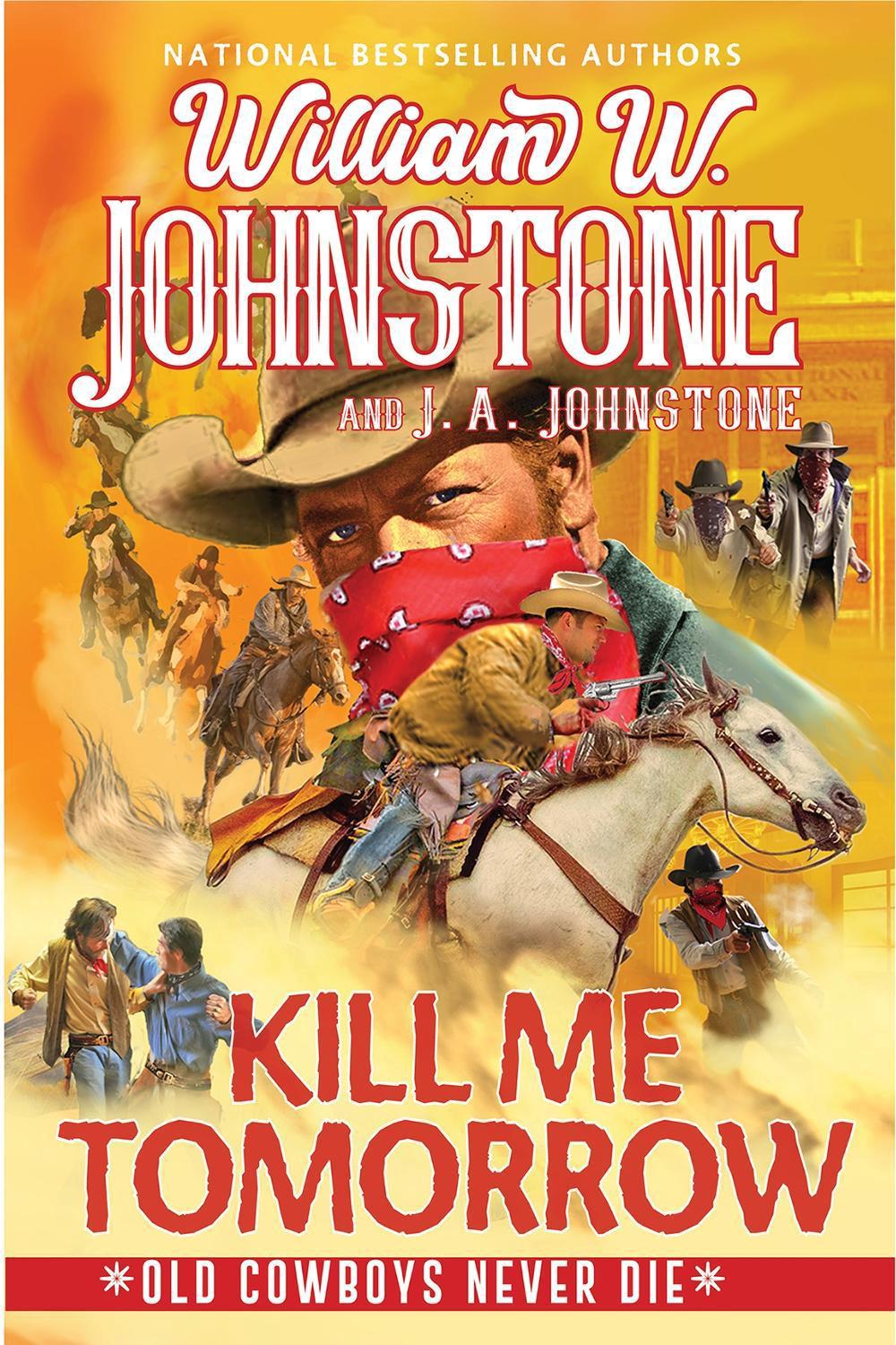 Kill Me Tomorrow by William W. Johnstone - ISBN: 9781496746122
