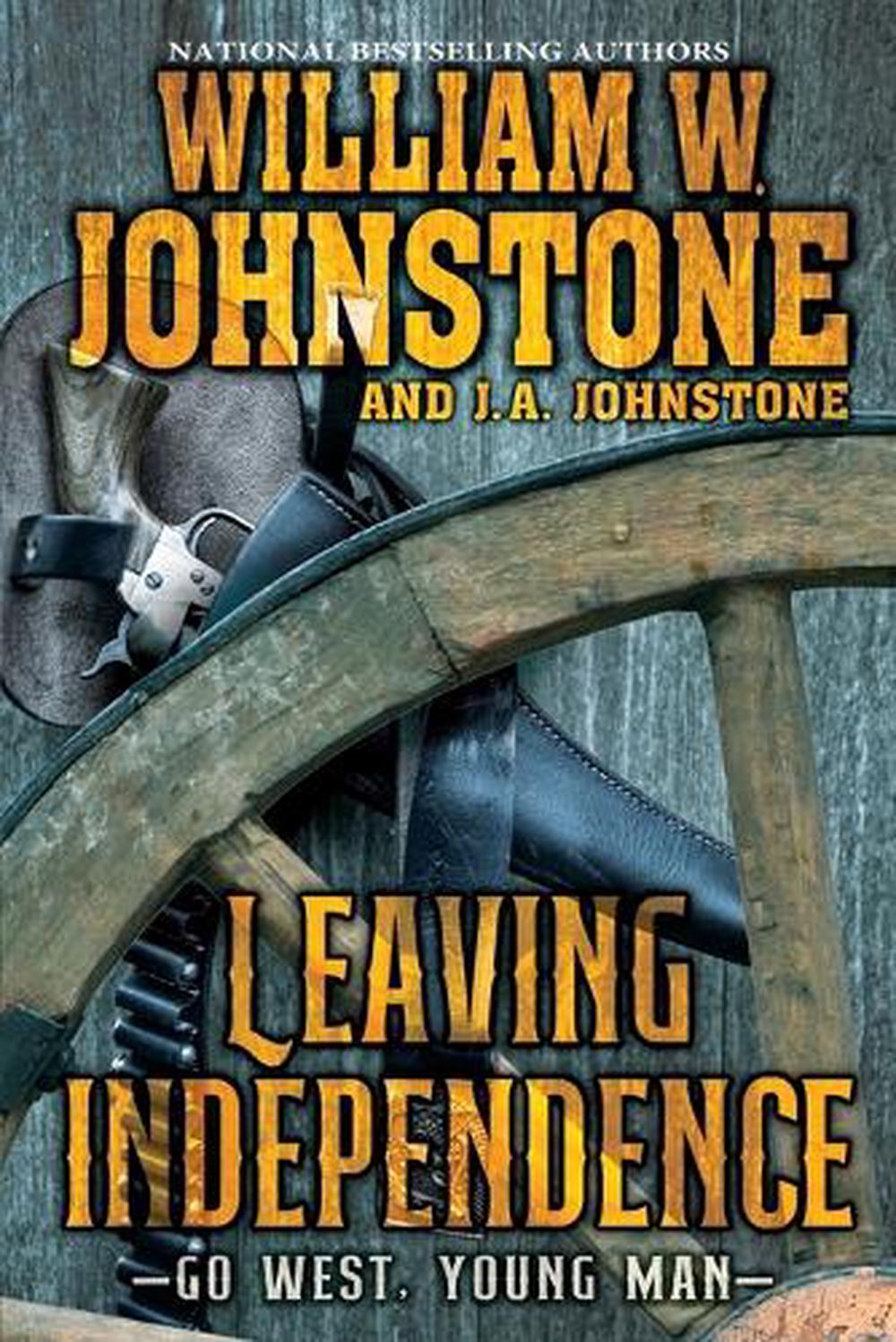 Leaving Independence by William W. Johnstone - ISBN: 9781496746139