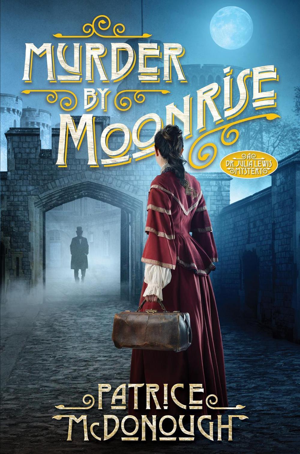 Murder by Moonrise by Patrice McDonough - ISBN: 9781496746429