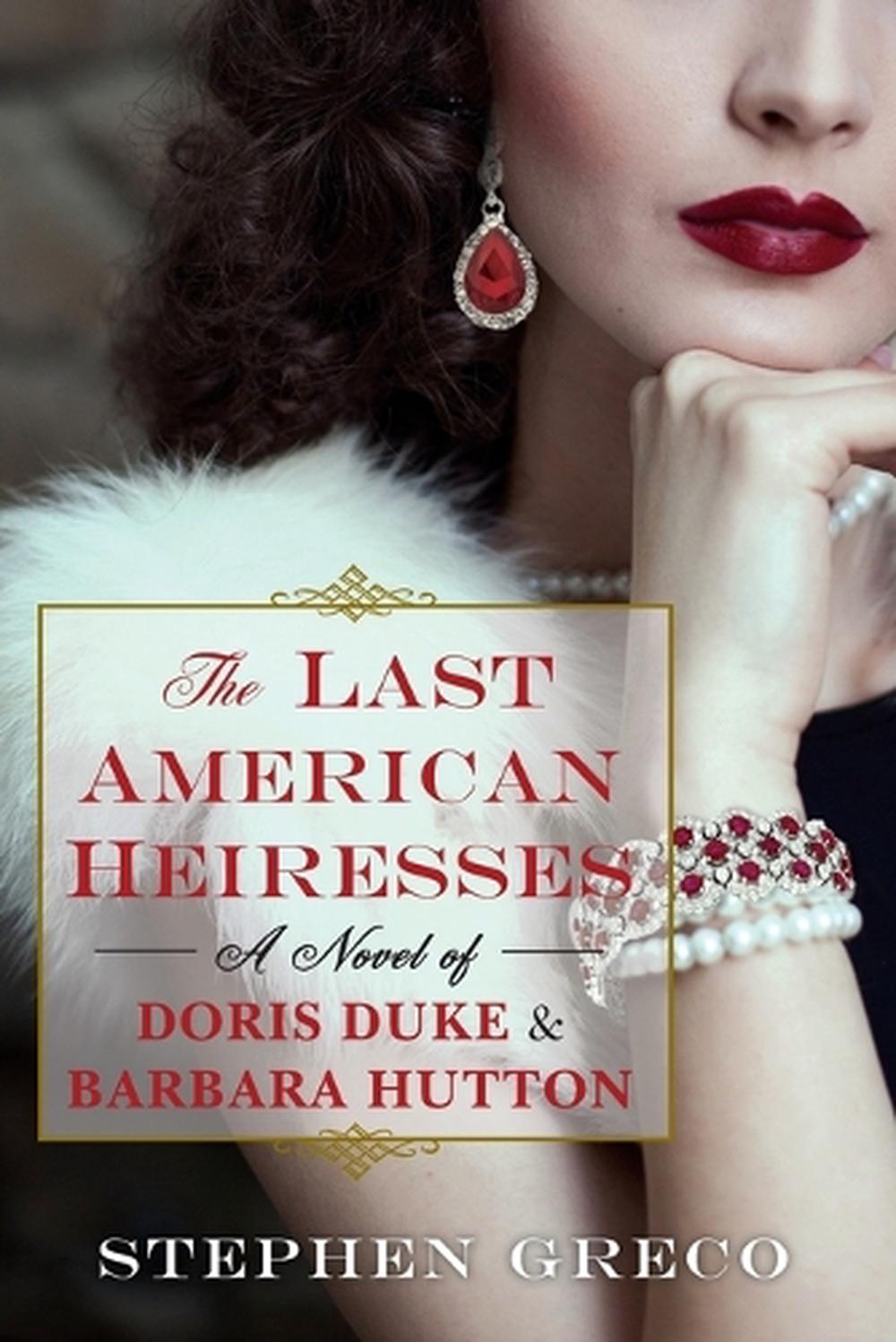 The Last American Heiresses by Stephen Greco - ISBN: 9781496746511