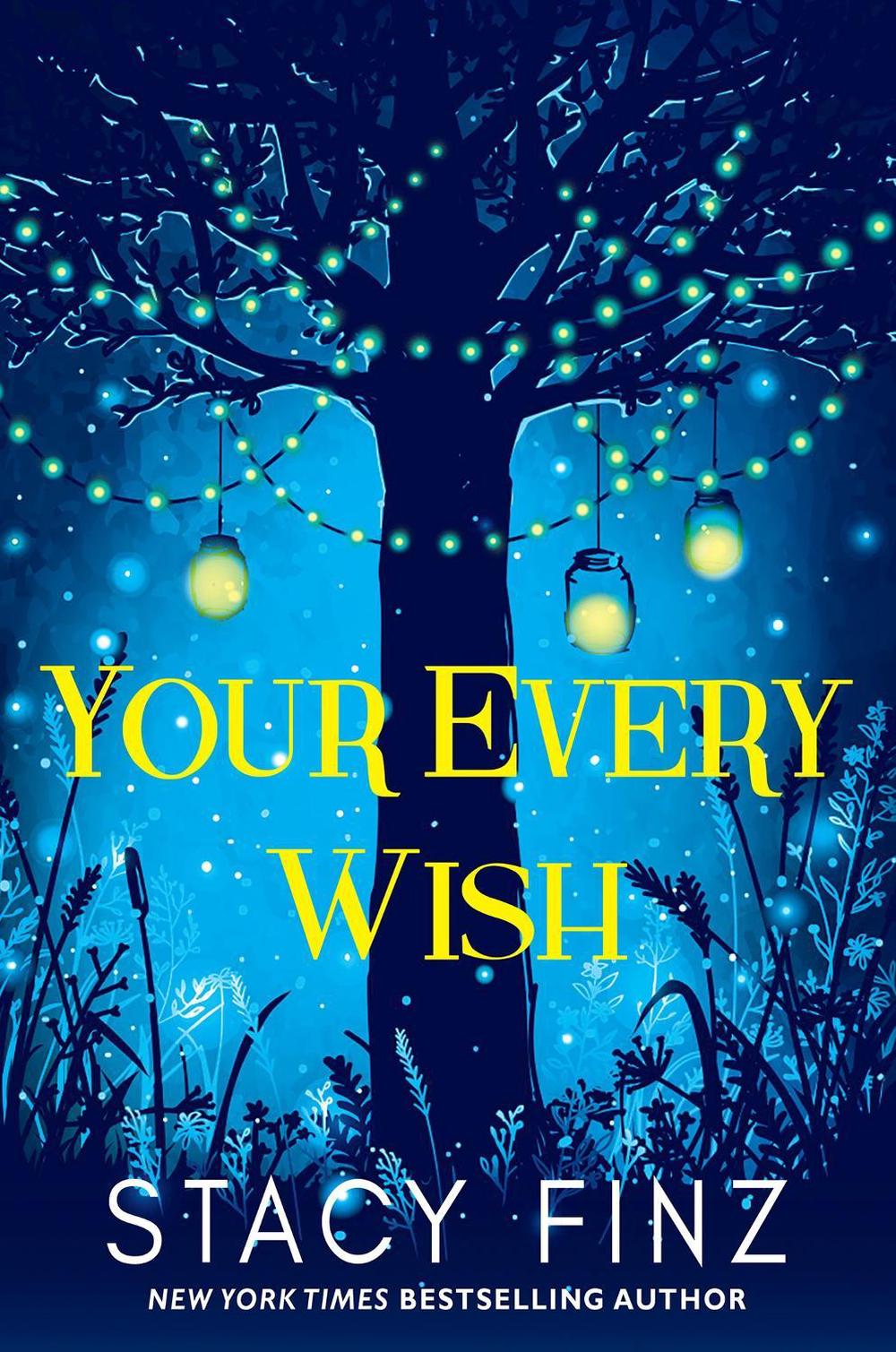 Your Every Wish by Stacy Finz - ISBN: 9781496747648