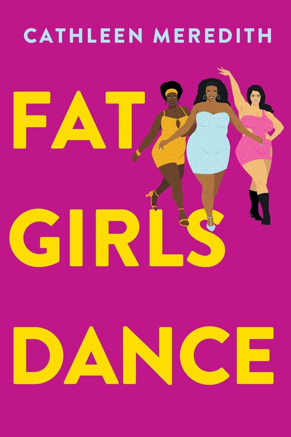 Fat Girls Dance by Cathleen Meredith - ISBN: 9781496747945