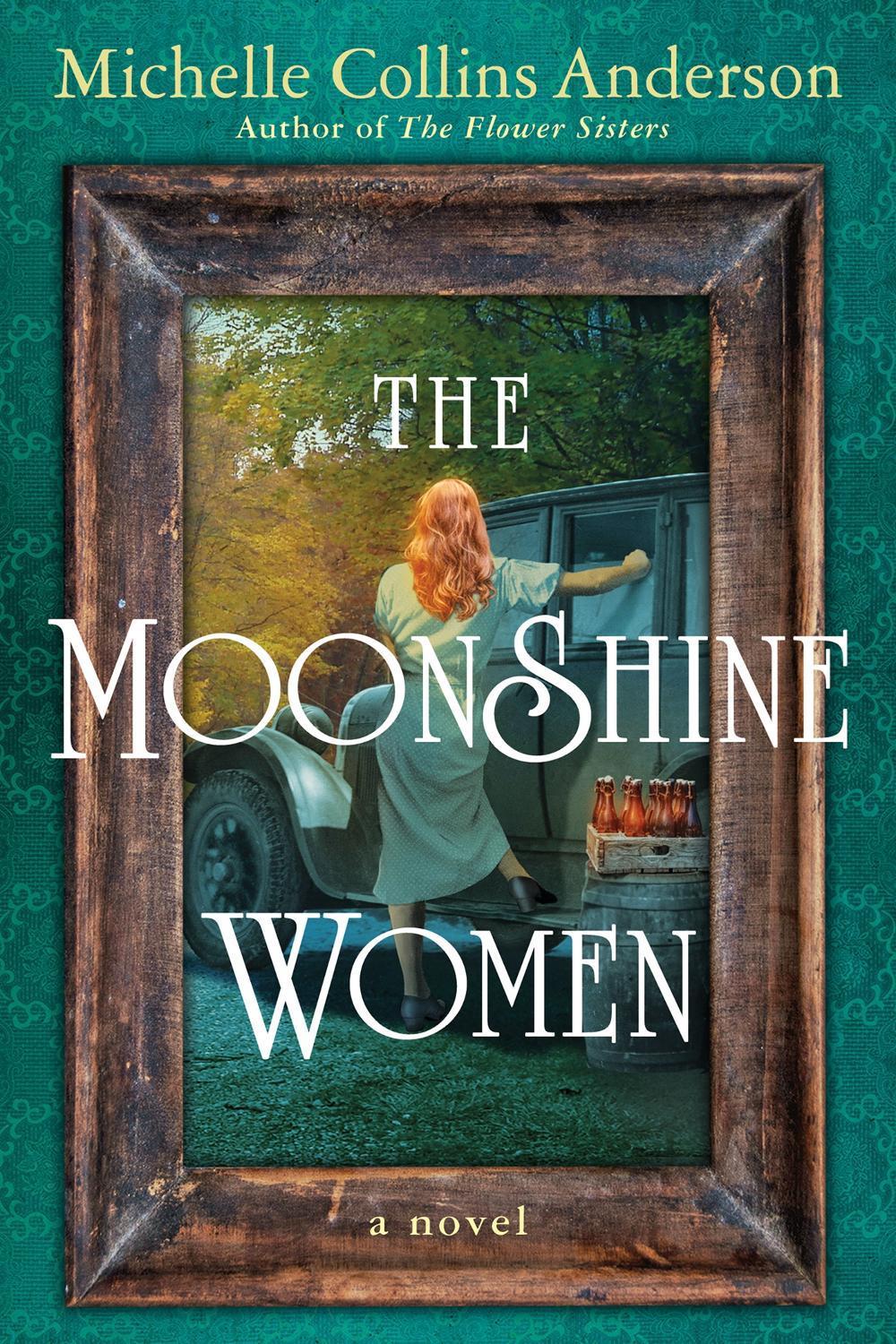 The Moonshine Women by Michelle Collins Anderson - ISBN: 9781496748300