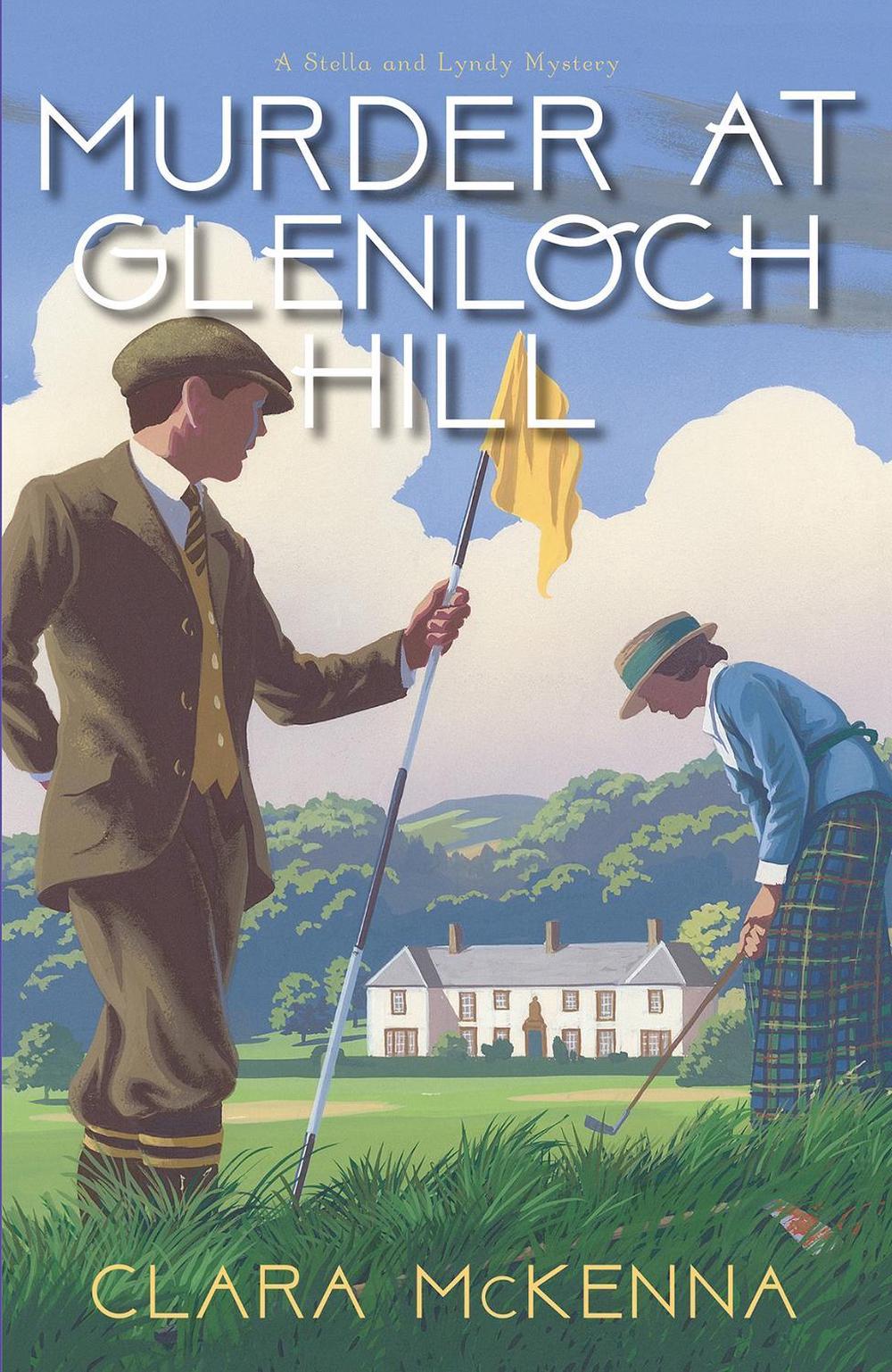 Murder at Glenloch Hill by Clara McKenna - ISBN: 9781496748515