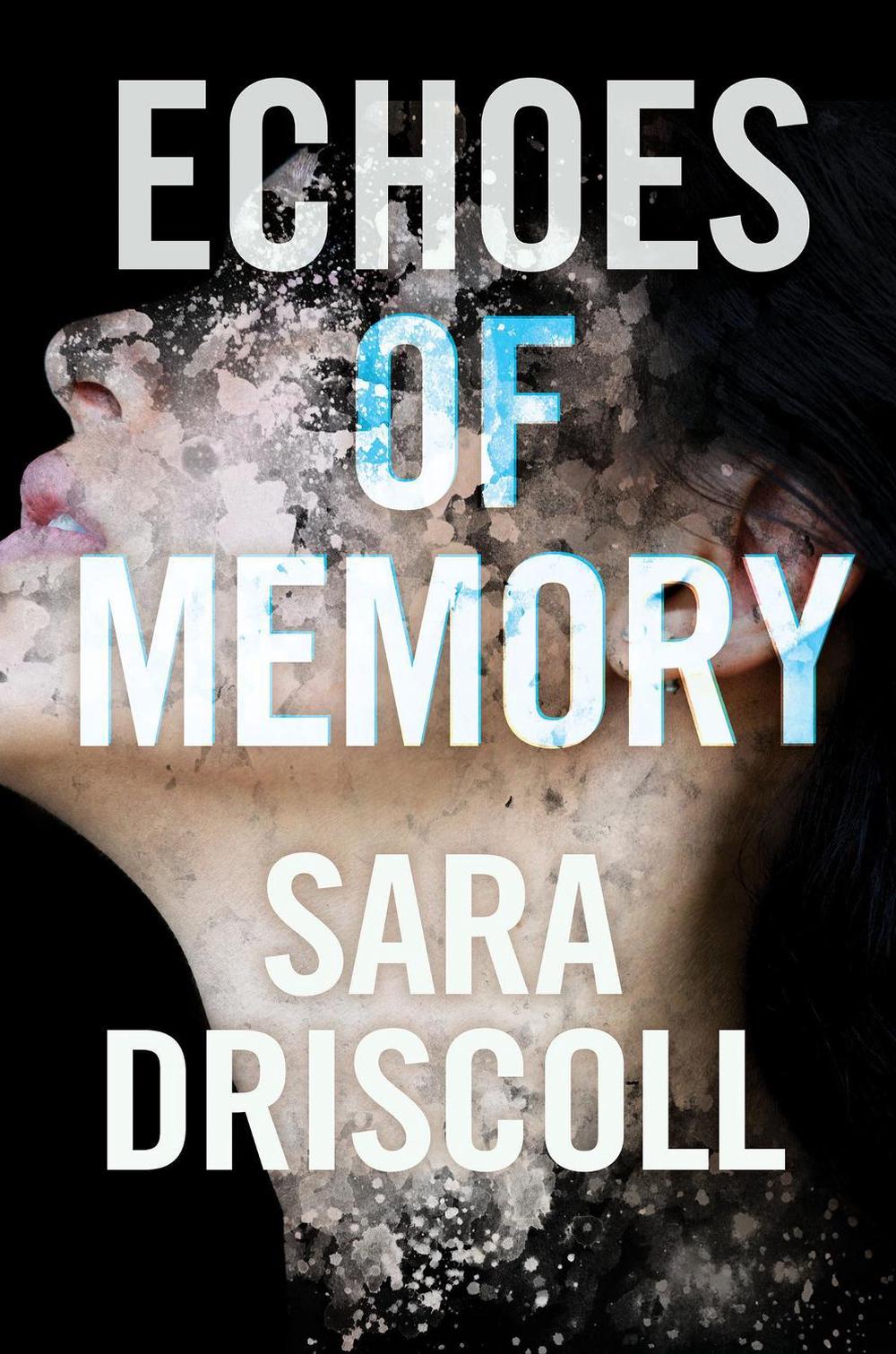 Echoes of Memory by Sara Driscoll - ISBN: 9781496748706