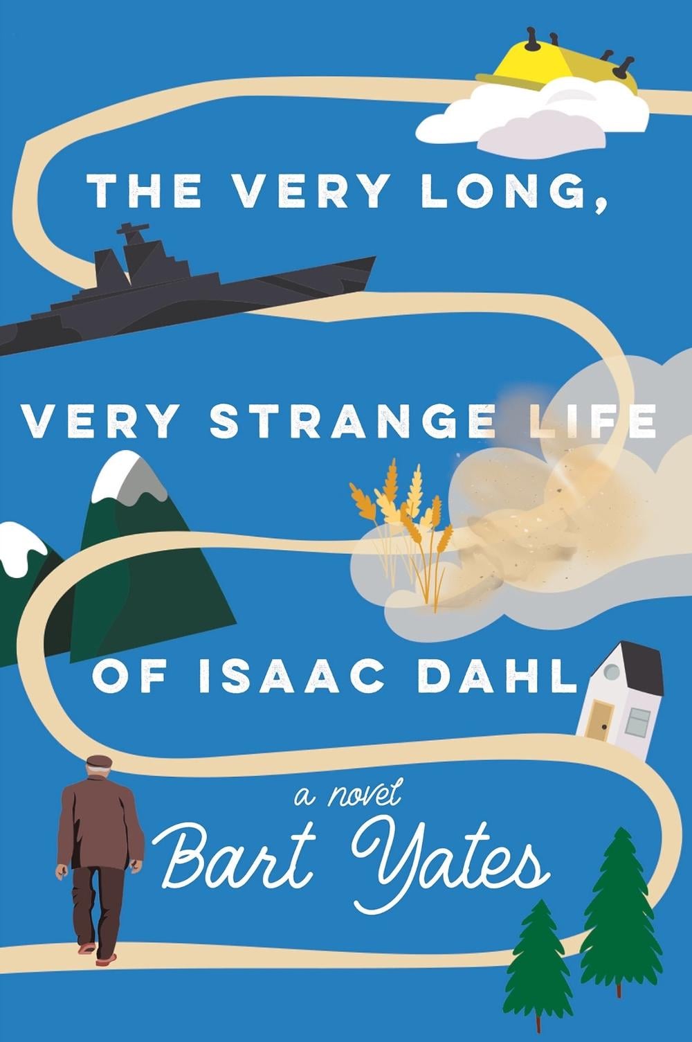 The Very Long, Very Strange Life of Isaac Dahl by Bart Yates - ISBN: 9781496750464
