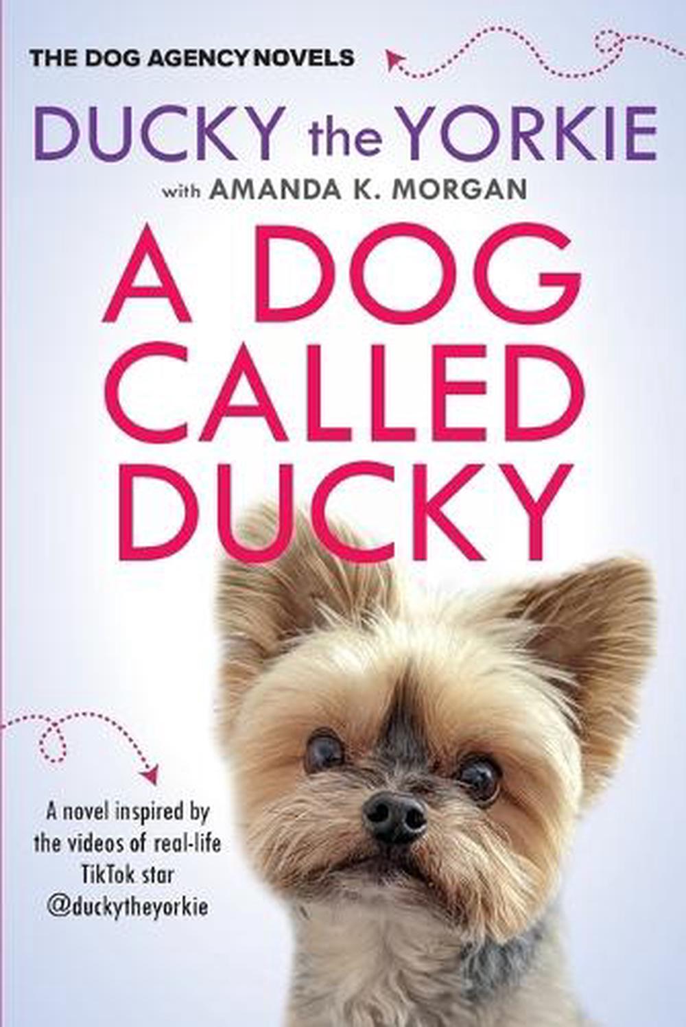 A Dog Called Ducky by Ducky the Yorkie - ISBN: 9781496750600