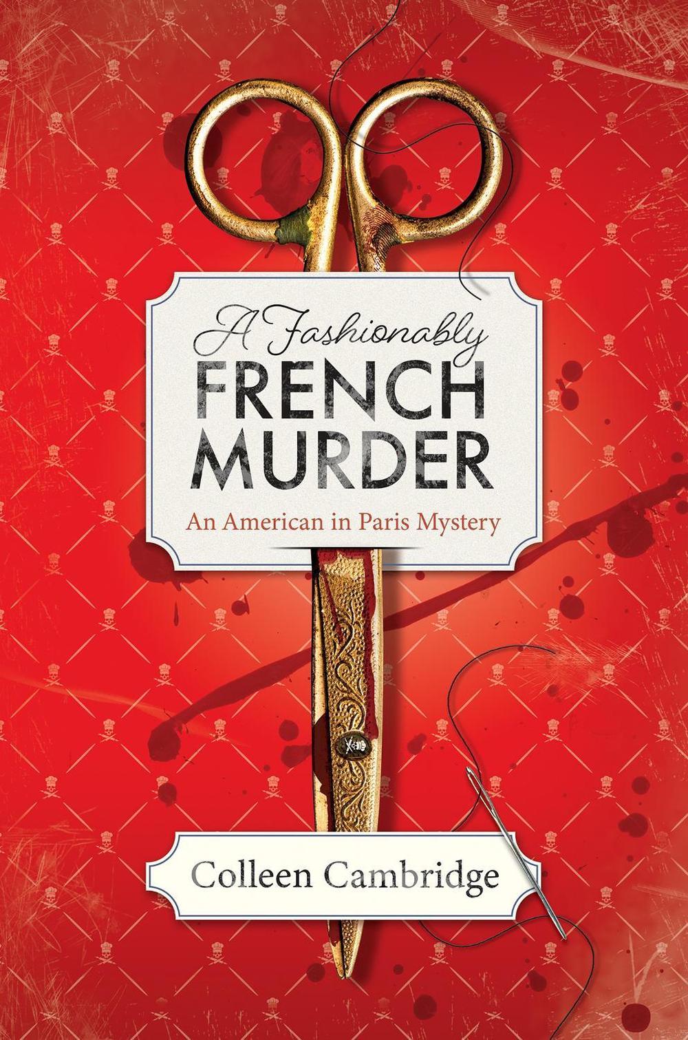 A Fashionably French Murder by Colleen Cambridge - ISBN: 9781496751195